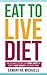 Eat To Live Diet by Samantha Michaels