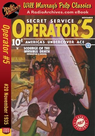 Operator #5, Volume 5, Issue 4, November 1935: #20 Scourge of the Invisible Death (Kindle Edition)