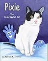 Pixie the Night Watch Cat by Melinda K. Trotter Pixie the Night Watch Cat by Melinda K. Trotter