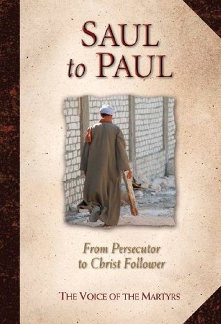 Saul to Paul: From Persecutor to Christ Follower (Kindle Edition)