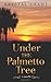 Under the Palmetto Tree: A Novella