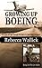 Growing Up Boeing: The Early Jet Age Through the Eyes of a Test Pilot's Daughter
