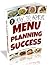 How to Achieve Menu Planning Success: Simple solutions for meal planning bliss.