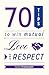 70 Tips to Win Mutual Love and Respect