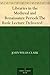 Libraries in the Medieval and Renaissance Periods: The Rede Lecture Delivered June 13, 1894