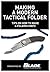 Making a Modern Tactical Folder: Tips on How to Make a Folding Knife: Learn how to make a folding knife with Allen Elishewitz. Knife making tips, supplies ... how to make custom tactical folding knives.