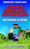 Minecraft comic: Steve's Minecraft Adventures - Becoming a Hero Minecraft comic: Steve's Minecraft Adventures - Becoming a Hero