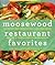Moosewood Restaurant Favorites: The 250 Most-Requested, Naturally-Delicious Recipes from One of America's Best-Loved Restaurants