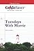 GradeSaver(TM) ClassicNotes: Tuesdays With Morrie
