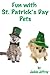 Fun with St. Patrick's Day Pets