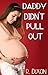 Daddy Didn't Pull Out