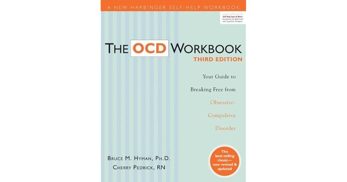 The OCD Workbook Your Guide to Breaking Free from