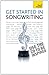 Get Started In Songwriting: The essential guide to writing, performing, recording and selling your music and lyrics (Teach Yourself)