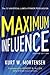 Maximum Influence by Kurt W. Mortensen