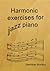 Harmonic Exercises for Jazz Piano