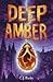 Deep Amber (Amber, #1)