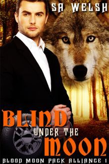 Blind Under The Moon (Blood Moon Pack Alliance #1)