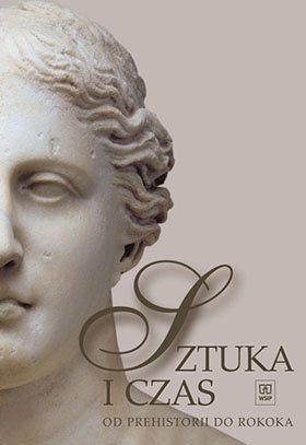 Sztuka i czas. Od prehistorii do rokoka