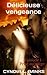 Prise au piège (Délicieuse vengeance, #1)