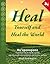Heal Yourself and Heal the ...