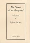 Secret Of The Sangraal by Arthur Machen