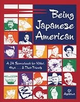Being Japanese American: A JA Sourcebook for Nikkei, Hapa . . . and Their Friends