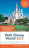 The Unofficial Guide Walt Disney World 2013 by Bob Sehlinger