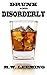 Drunk and Disorderly: Memoi...