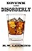 Drunk and Disorderly by M.W. Leeming