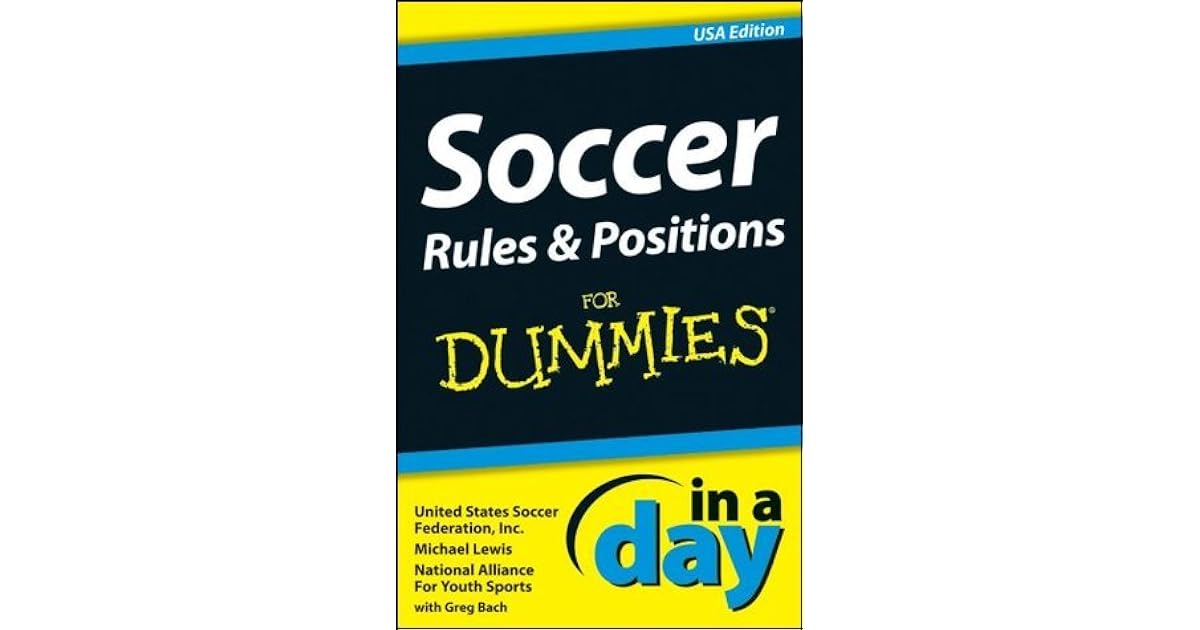 Soccer Rules & Positions In A Day For Dummies, USA Edition by Michael Lewis