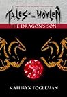 The Dragon's Son (Tales of the Wovlen #1) The Dragon's Son (Tales of the Wovlen #1)