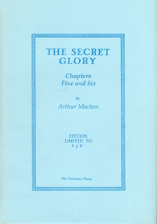 Chapters Five and Six of 'The Secret Glory' (Hardcover)
