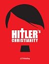 Hitler's Christianity Hitler's Christianity