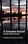 A Inversão Sexual: Estudos Médico-Sociais A Inversão Sexual: Estudos Médico-Sociais
