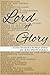Lord of Glory: A Daily Lent...