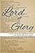 Lord of Glory by Ray Pritchard