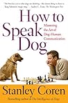 How To Speak Dog by Stanley Coren