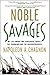 Noble Savages by Napoleon A. Chagnon