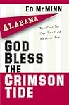 God Bless the Crimson Tide: Devotions for the Die-Hard Alabama Fan
