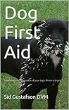 Dog First Aid (Urgent Care of Dogs)