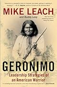 Geronimo: Leadership Strategies of an American Warrior 