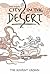City in the Desert Volume 2...
