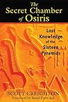 The Secret Chamber of Osiris: Lost Knowledge of the Sixteen Pyramids The Secret Chamber of Osiris: Lost Knowledge of the Sixteen Pyramids