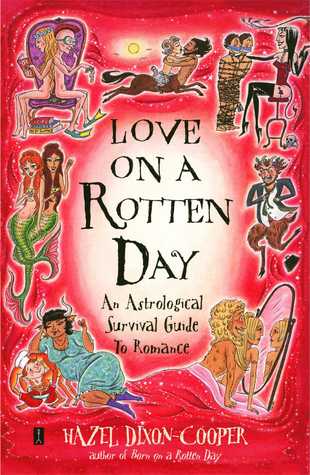 Love on a Rotten Day: An Astrological Survival Guide to Romance (Paperback)