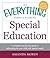 The Everything Parent's Guide to Special Education: A Complete Step-by-Step Guide to Advocating for Your Child with Special Needs (Everything® Series)