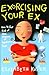 Exorcising Your Ex by Elizabeth Kuster