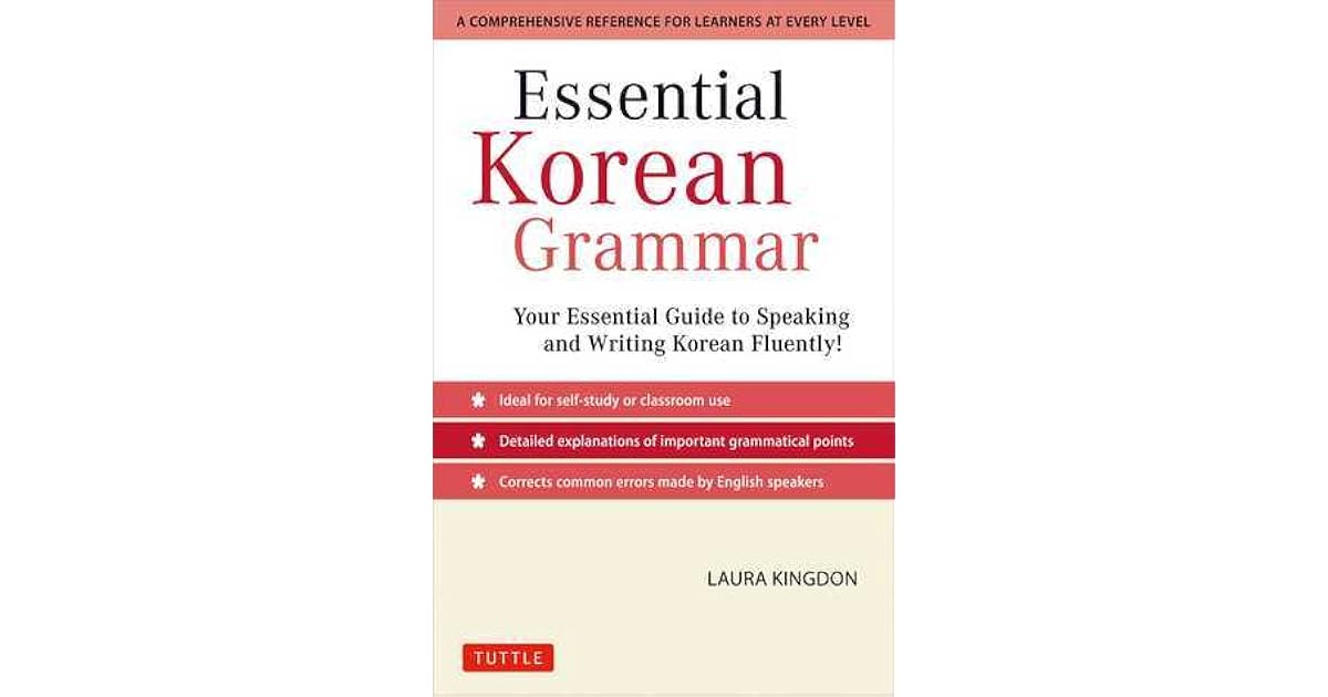 Essential Korean Grammar Your Essential Guide to Speaking and Writing