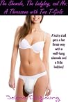 The Shemale, The Ladyboy, and Me: A Threesome with Two T-Girls (T-Girl / Transgender Adventures Book 2) The Shemale, The Ladyboy, and Me: A Threesome with Two T-Girls (T-Girl / Transgender Adventures Book 2)