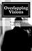 Overlapping Visions