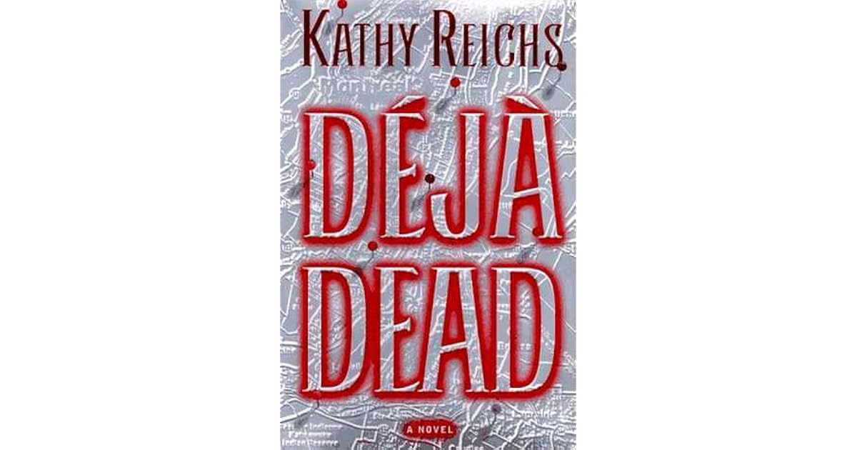 Déjà Dead (Temperance Brennan, 1) by Kathy Reichs